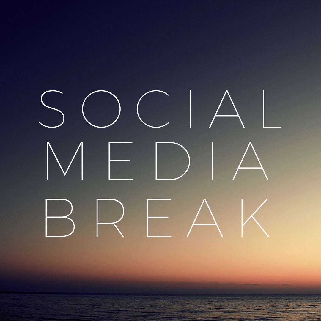 My Social Media Break